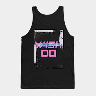 Don't Wish, Do It Tank Top